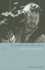 The Cinema of Lars Von Trier by Caroline Bain...