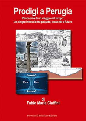 Prodigi a Perugia. Resoconto di un viaggio nel tempo: un allegro intreccio tra p