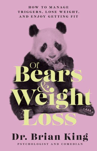 Of Bears and Weight Loss : How to Manage Triggers, Lose Weight, and Enjoy ...