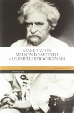 Libro - Mark Twain - Wilson Lo Svitato E I Gemelli Straordinari  - Mattioli 1885