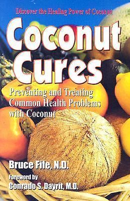 Coconut Cures: Preventing and Treating Common Health Problems with Coconut by Fi