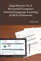 Ted Carryl | Impediments To A Successful Computer Assisted Language Learning...