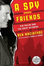 A Spy Among Friends: Kim Philby and the Great Betrayal - paperback Macintyre...
