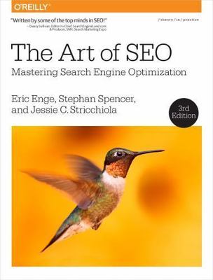 The Art of SEO: Mastering Search Engine Optimization by Enge, Eric, Spencer, St