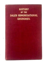 History of the Dales Congregational Churches (Thos. Whitehead) (ID:47104)