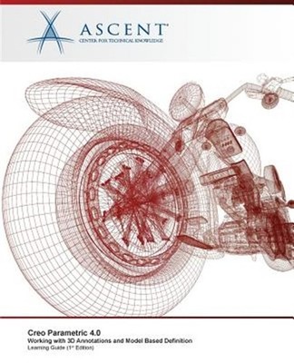 Creo Parametric 4.0: Working with 3D Annotations and Model Based Definition b...