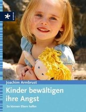 Kinder bewältigen ihre Angst: So können Eltern helfen vo... | Buch | Zustand gut