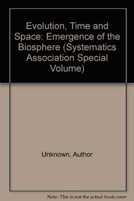 EVOLUTION, TIME AND SPACE: EMERGENCE OF THE BIOSPHERE By Author Unknown *VG+*