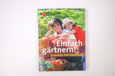 50439 EINFACH GÄRTNERN! Gartenlust statt Gartenfrust