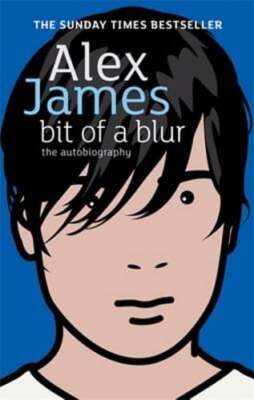 Bit of a Blur by Alex James: Used