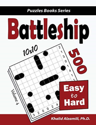 Battleship: 500 Easy to Hard Logic Puzzles (10x10) -  NEW Khalid Alzamili 2020