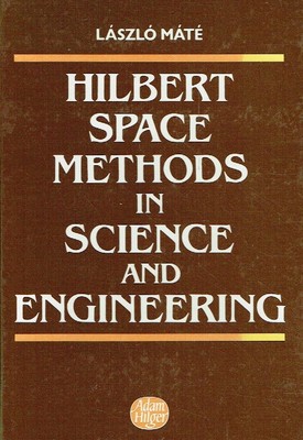 Laszlo Mate - Hilbert Space Methods in Science and Engineering
