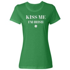 Kiss Me I'm Irish St Patricks Day Funny Irish Party Ladies' Crewneck T-Shirt