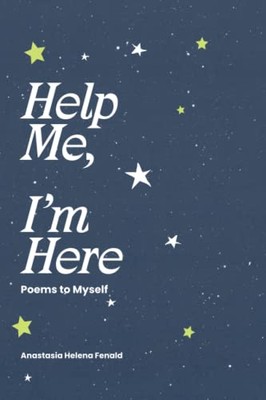Help Me, Im Here: Poems to My - GOOD