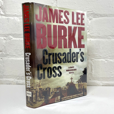Crusader's Cross by James Lee Burke SIGNED 2005 1st Ed. Dave Robicheaux Book #14