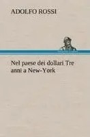 Adolfo Rossi | Nel Paese Dei Dollari Tre Anni A New-York | Buch | Deutsch (2012)