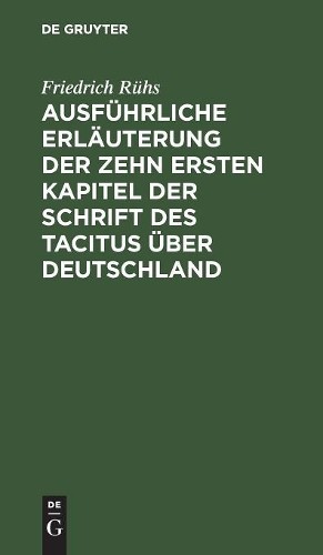 Friedrich Rühs Ausführliche Erläuterung der zehn ersten Kapitel der S (Hardback)