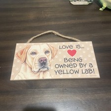 Yellow Lab "A House is not a Home Without a Yellow Lab" 10" x 5" Wooden Dog Sign