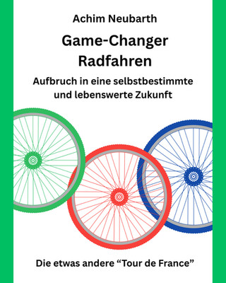 Achim Neubarth ''Game-Changer Radfahren'' - Fachbuch 2025 Neu