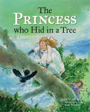 The Princess who Hid in a Tree: An Anglo-Saxon Story, Holderness, Jackie & Marks