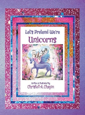Christell A Chapin | Let's Pretend We're Unicorns | Buch | Englisch (2020)