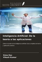 Sima Das (U. A.) | Inteligencia Artificial: De La TeoríA A Las Aplicaciones