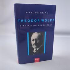 Bernd S�semann Theodor Wolff Ein Leben Mit Der Zeitung Biografie Presse