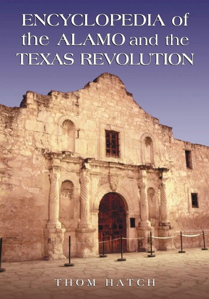 Thom Hatch | Encyclopedia Of The Alamo And The Texas Revolution | Taschenbuch-image