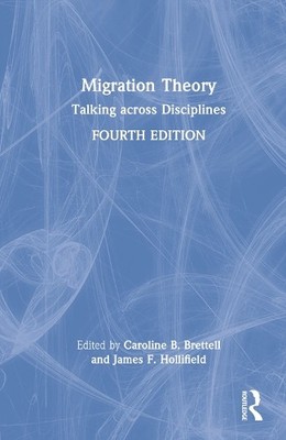 Migration Theory by Caroline B. Brettell, James F. Hollifield - 9780367638573