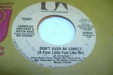 Soul 45 Cornelius Brothers & Sister Rose - Don’T Ever Be Lonely (A Poor Little F