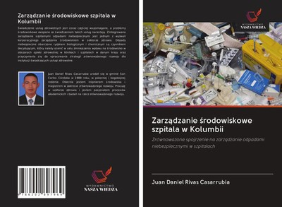 Juan Daniel Rivas Casarrubia | Zarz¿dzanie ¿rodowiskowe szpitala w Kolumbii
