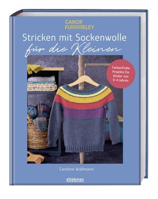 Stricken mit Sockenwolle für die Kleinen | Caroline Wallmann | deutsch