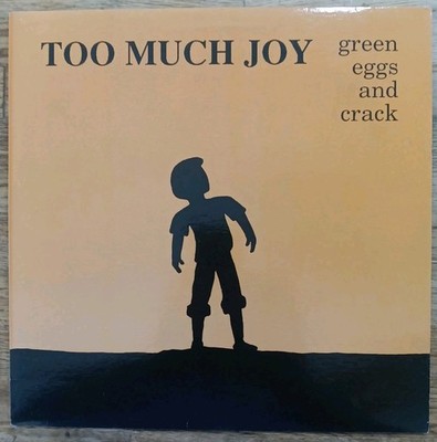 TOO MUCH JOY - Green Eggs And Crack - LP Vinyl Original  **Excellent Condition**