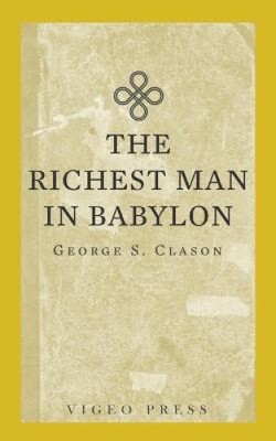 The Richest Man In Babylon by Clason, George S. [Paperback, 124 pages]