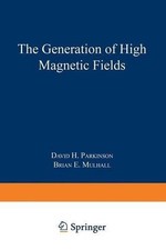 The Generation of High Magnetic Fields by David H. Parkinson (English) Paperback