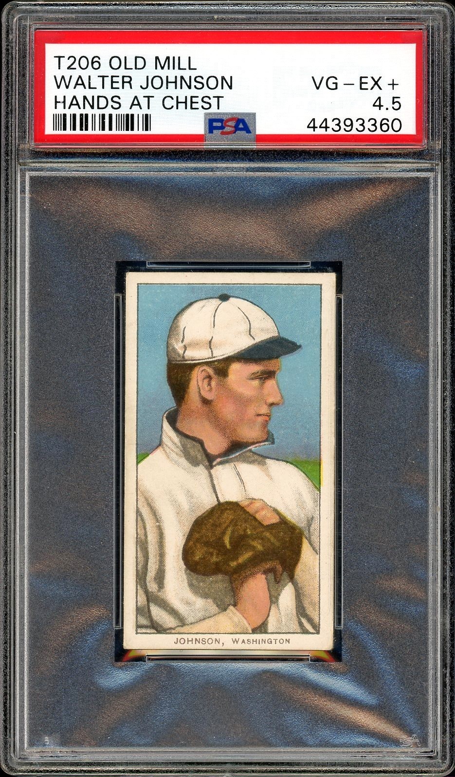 1909-1911 T206 Walter Johnson Hands at Chest Old Mill HOF Senators PSA 4.5 VG-EX