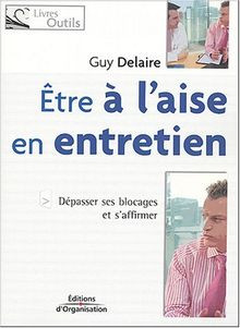 Etre à laise en entretien von Delaire, Guy | Buch | Zustand sehr gut