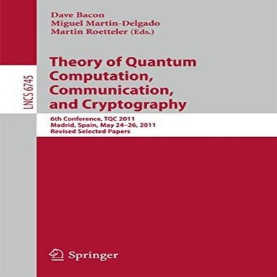 Theory of Quantum Computation Communication and Cryptography 6th