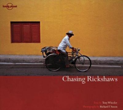 Chasing Rickshaws by Tony Wheeler