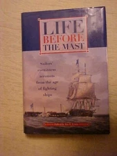 LIFE BEFORE THE MAST:  SAILORS'  ACCOUNTS of NAPOLEONIC WAR of 1812  (2002