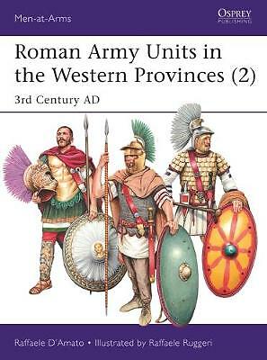 Roman Army Units in the Western Provinces (2): 3rd Century AD by Raffaele...