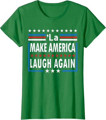 Comma La Make America Laugh Again Funny Politics Ladies' Crewneck T-Shirt