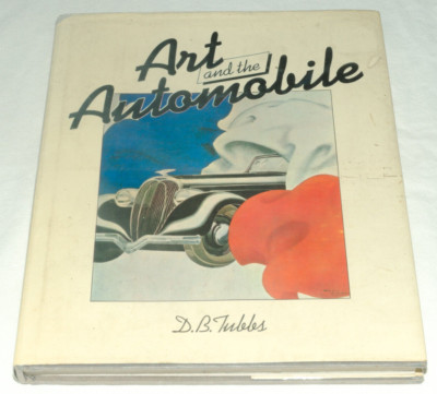 D B Tubbs   Art And The Automobile 1st Ed 1978 Hardback Book