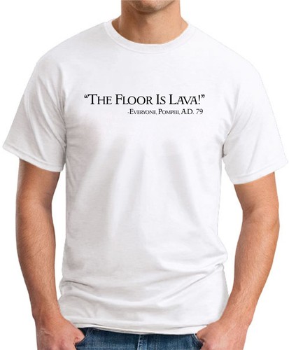 THE FLOOR IS LAVA T-SHIRT Funny Slogan Novelty Mens Geeky Sayings Quotes Gift - Picture 10 of 22