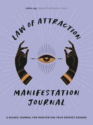 Law of Attraction Manifestation Journal: A Guided Journal for Manifesting Your D