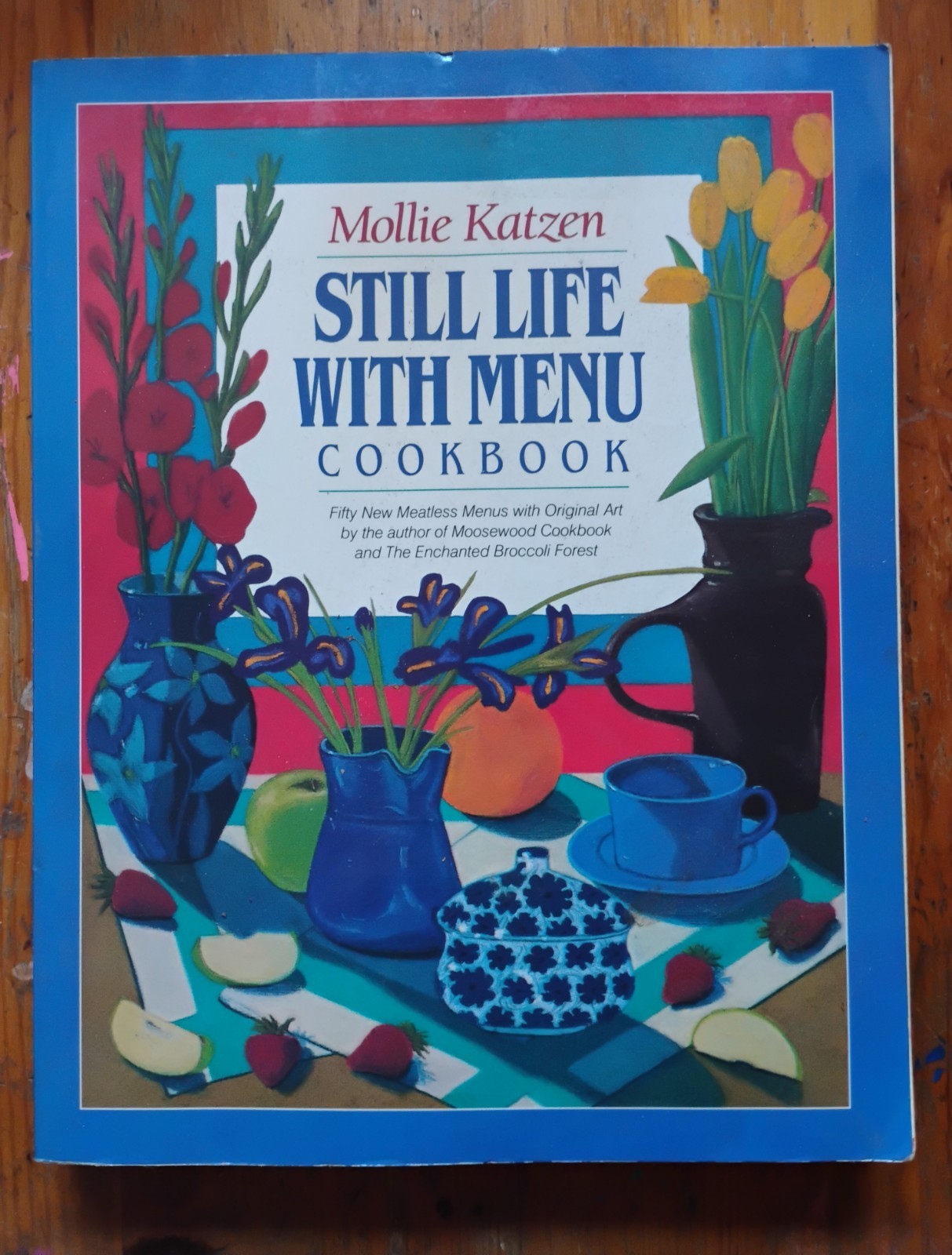 Still Life with Menu Cookbook by Mollie Katzen (1988, Trade Paperback)