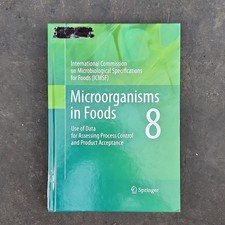 Micoorganisms in Foods 8: Use of Data for Ass...