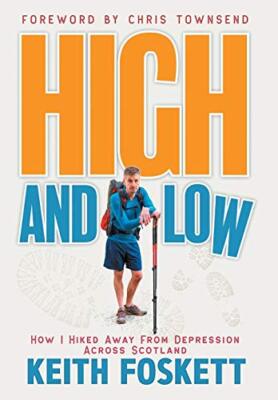 High and Low: High and Low: How I Hiked Away From Depression Acr