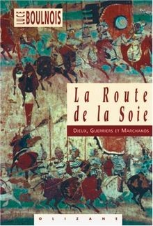 La Route de la soie : Dieux, guerriers et marchands... | Buch | Zustand sehr gut