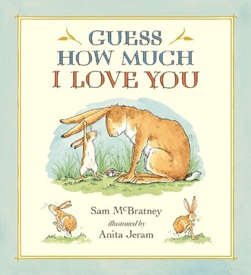 Sam McBratney Guess How Much I Love You (Hardback) Guess How Much I Love You
